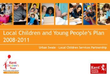 local children and young people's plan 2008 â 2011 - Kent Trust Web