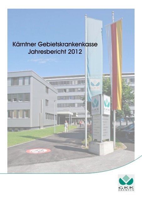 KGKK-Jahresbericht 2012 - Kärntner Gebietskrankenkasse