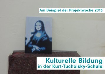 Kulturelle Bildung in der Kurt-Tucholsky-Schule - Kunsthochschule ...