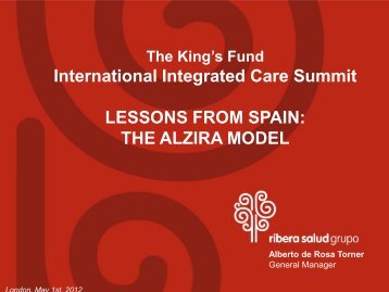 Lessons from Spain: The Alzira Model, Alberto de ... - The King's Fund