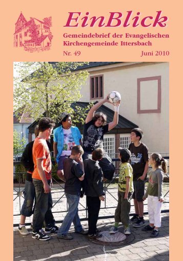 EinBlick Nr. 49, Juni 2010 - Evangelische Kirchengemeinde Ittersbach