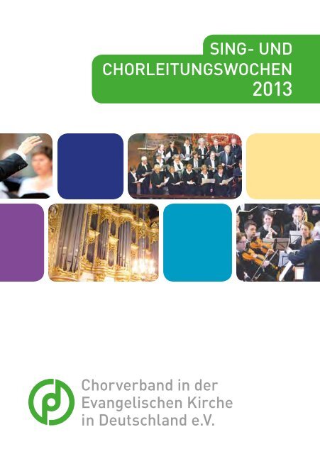 Sing- und Chorleitungswochen 2013 - Chorverband in der ...