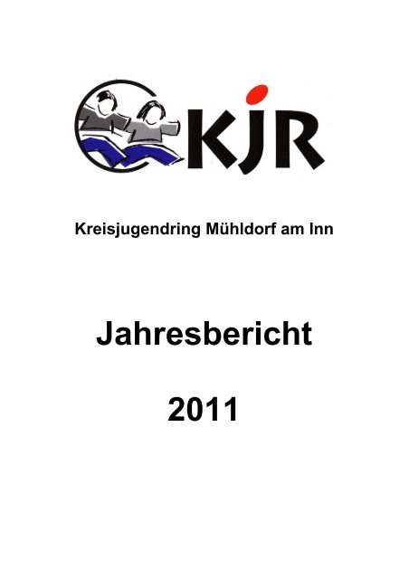 Jahresbericht 2011 - Kreisjugendrings MÃ¼hldorf
