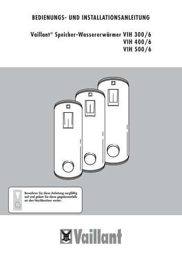 Vaillant® Speicher-Wassererwärmer VIH 300/6 VIH 400/6 VIH 500/6 ...