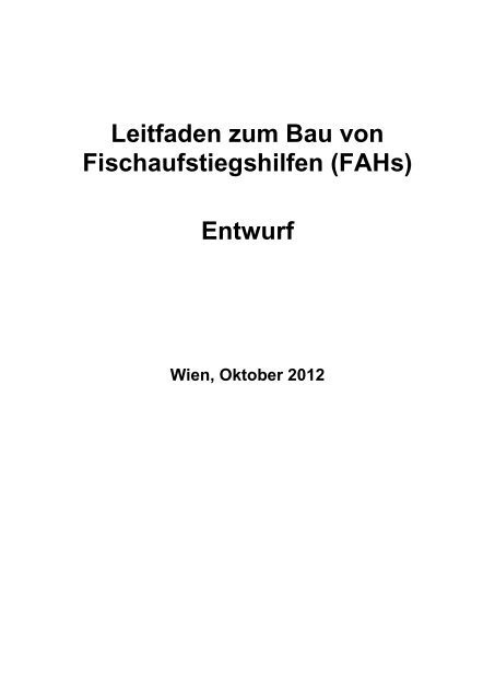 Leitfaden zum Bau von Fischaufstiegshilfen (FAHs) Entwurf