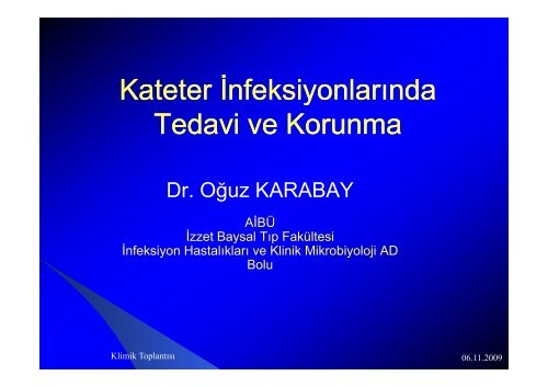 Gazi Ãniversitesi TÄ±p FakÃ¼ltesi Kateter Ä°nfeksiyonlarÄ± - Klimik