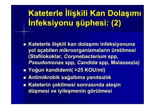 Damar iÃ§i kateterle Ä°liÅkili Kan DolaÅÄ±mÄ± Ä°nfeksiyonlarÄ± ve ... - Klimik