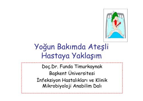 YoÄun BakÄ±mda AteÅli Hastaya YaklaÅÄ±m - Klimik