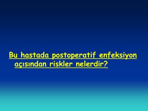 POSTOPERATÄ°F ATEÅ VE ENFEKSÄ°YONLAR Prof. Dr ... - Klimik