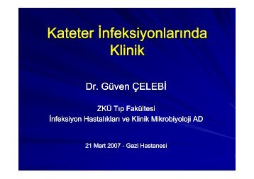 Gazi Ãniversitesi TÄ±p FakÃ¼ltesi Kateter Ä°nfeksiyonlarÄ± - Klimik