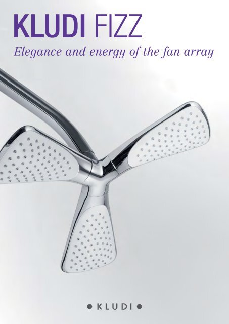 Elegance and energy of the fan array - Kludi GmbH & Co. KG