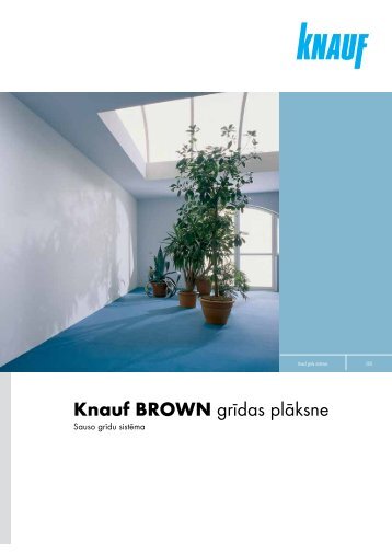 Knauf BROWN grīdas plāksne. Sauso grīdu sistēma, buklets (PDF ...