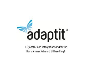 E-tjänster och integrationsarkitektur Hur går man från ord ... - KommITS