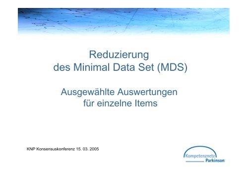 Reduzierung des Minimal Data Set (MDS) - Kompetenznetz Parkinson