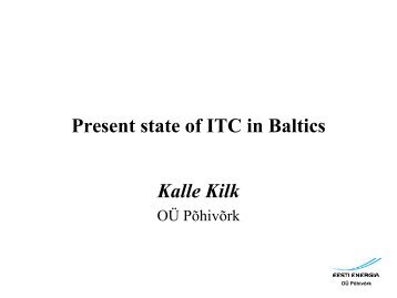 Present state of ITC in Baltics Kalle Kilk - Konkurentsiamet