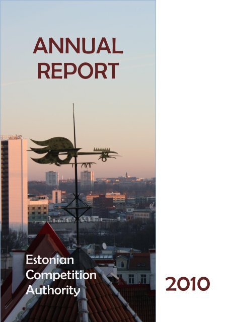 ANNUAL REPORT 2010 - Konkurentsiamet