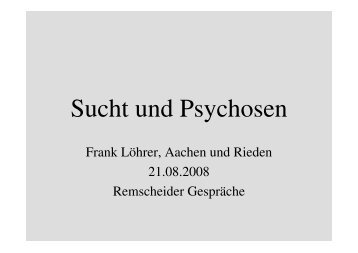 Sucht und Psychosen Prof. Löhrer