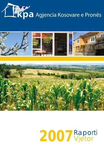 Raporti vjetor 2007 i KPA-sÃ« - Kosovo Property Agency