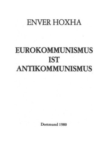 Enver Hoxha: Eurokommunismus ist Antikommunismus (22mb)