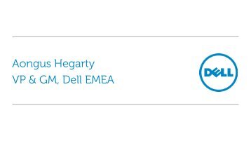 Aongus Hegarty VP & GM, Dell EMEA