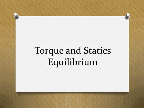Torque and Statics Equilibrium