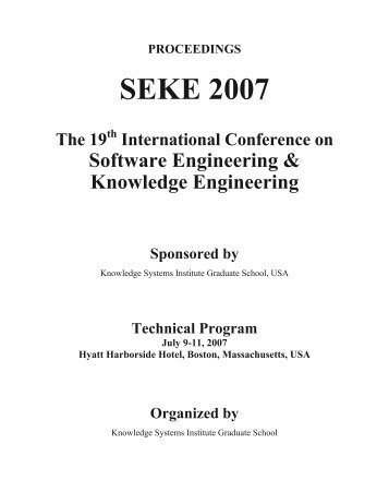 SEKE 2007 Proceedings - Knowledge Systems Institute