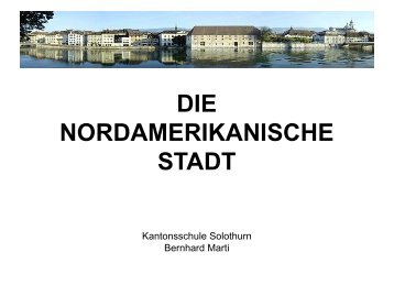 Die nordamerikanische Stadt - Kantonsschule Solothurn