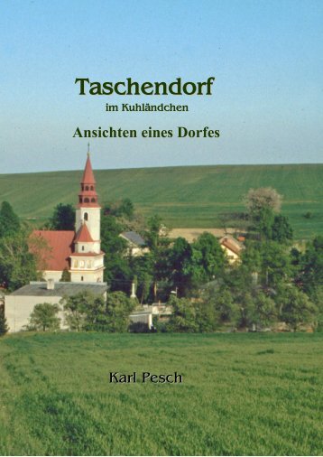 Karl Pesch: Taschendorf im Kuhländchen - Ansichten eines Dorfes