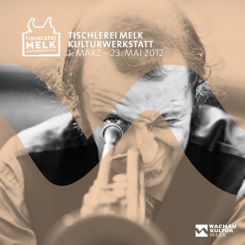 tischlerei melk kulturwerkstatt 1. mÃ¤rz â 23. mai 2012 - Kultur Melk