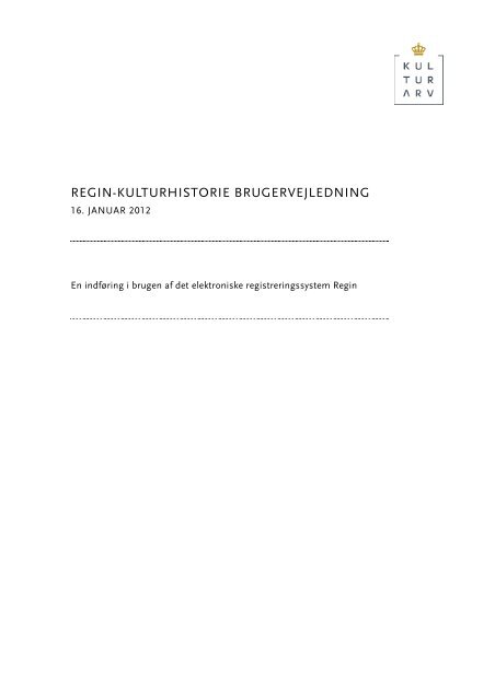 Regin-kulturhistorie brugervejledning â januar 2012 - Kulturstyrelsen