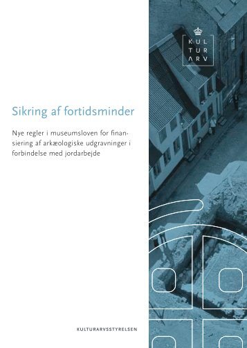 Sikring af fortidsminder - Nye regler i museumsloven for