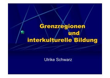 Grenzregionen und interkulturelle Bildung_Ulrike Schwarz