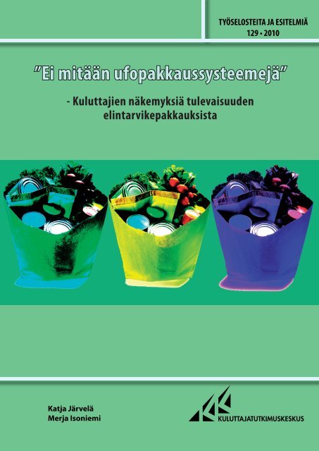 Ei mitÃ¤Ã¤n ufopakkaussysteemejÃ¤â - Kuluttajatutkimuskeskus