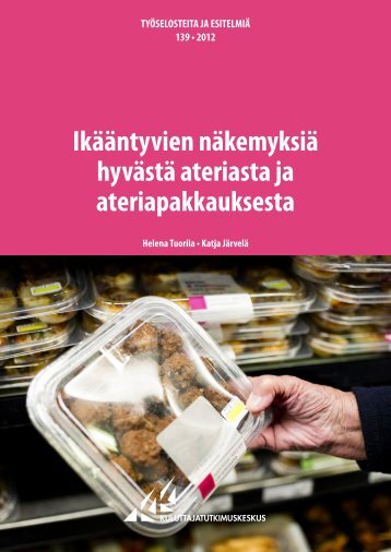 IkÃ¤Ã¤ntyvien nÃ¤kemyksiÃ¤ hyvÃ¤stÃ¤ ateriasta ja ateriapakkauksesta (pdf)