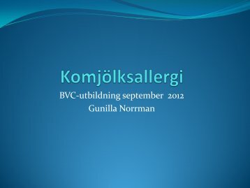 BVC-utbildning september 2012 Gunilla Norrman