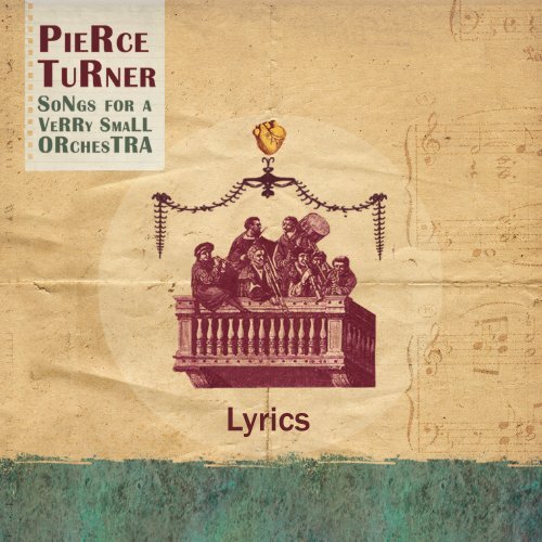 Pierce-Turner-Small-Orchestra-Lyrics