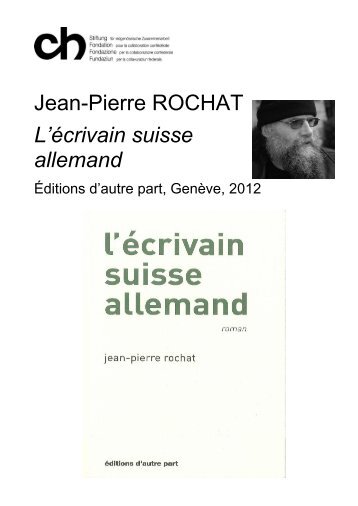 Jean-Pierre ROCHAT L'Ã©crivain suisse allemand