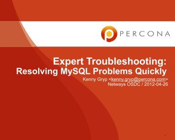 Expert Troubleshooting: Resolving MySQL Problems ... - Percona