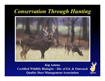 Kip Adams, Director of Education and Outreach, Quality Deer ...