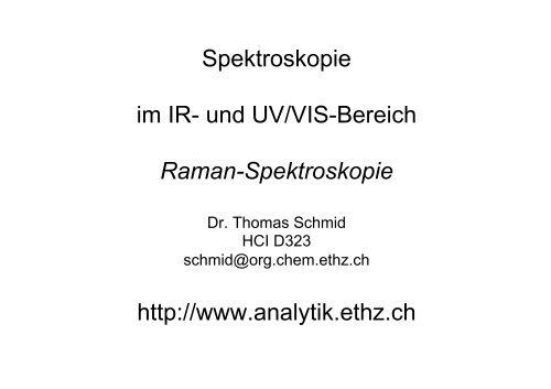 Spektroskopie im IR- und UV/VIS-Bereich Raman-Spektroskopie ...