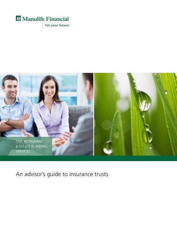 An advisor's guide to insurance trusts - Repsource - Manulife Financial