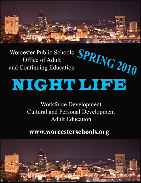 Night Life Spring 2010 - Worcester Public Schools