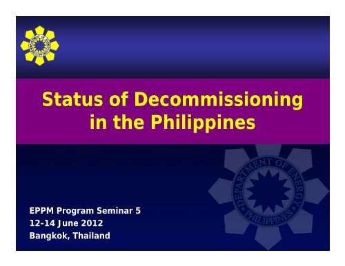 Status of Decommissioning in the Philippines - CCOP