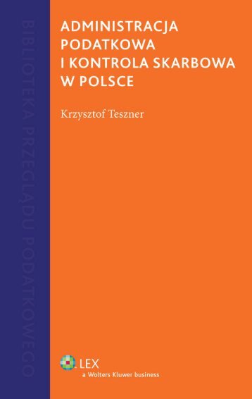 administracja podatkowa i kontrola skarbowa w polsce - KsiÄgarnia ...