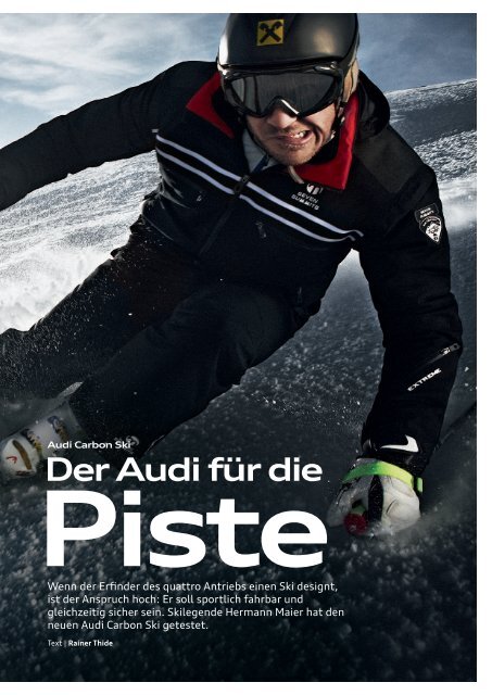 Durch das Carbon ist der Ski steifer und hat mehr Spannung ...