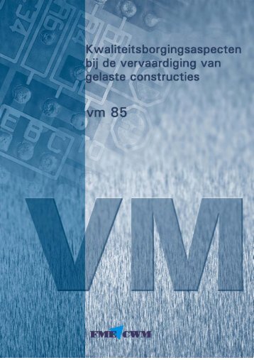 VM85 Kwaliteitsborgingsaspecten bij de vervaardiging van ... - Induteq