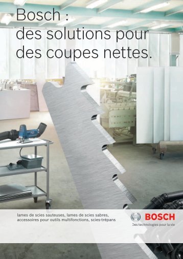 Bosch : des solutions pour des coupes nettes.