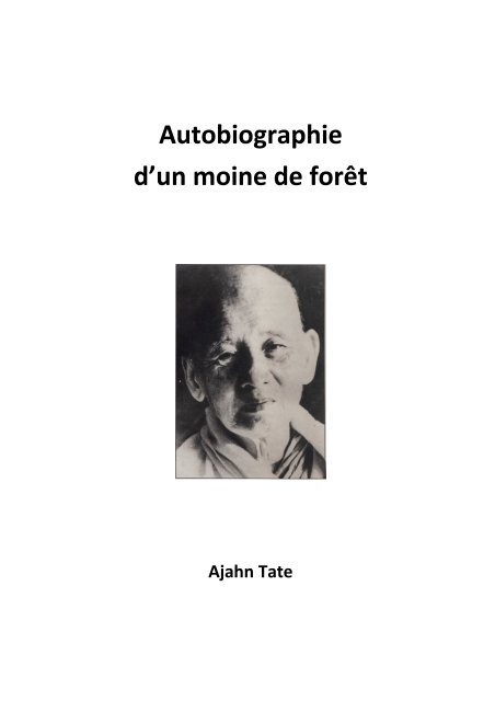 Autobiographie d'un moine de forÃªt - Le Dhamma de la ForÃªt