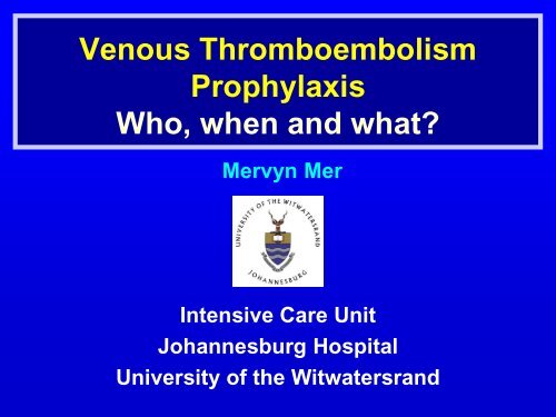 Venous Thromboembolism Prophylaxis Who, when and what?