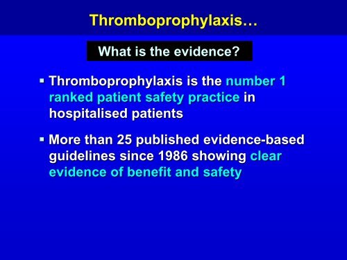 Venous Thromboembolism Prophylaxis Who, when and what?